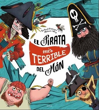 EL PIRATA MÉS TERRIBLE DEL MÓN | 9788447940325 | PETITSIGNE, RICHARD | Llibreria Online de Vilafranca del Penedès | Comprar llibres en català