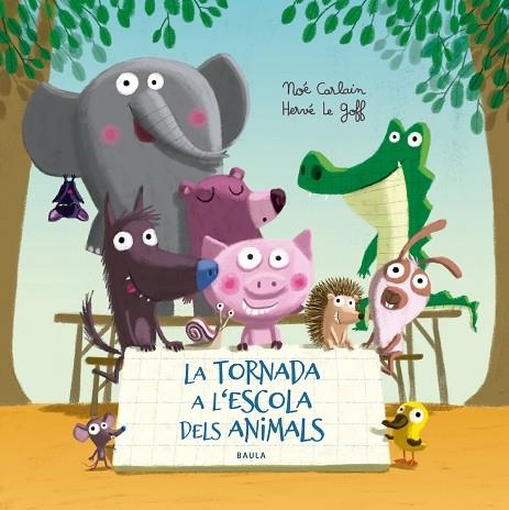 LA TORNADA A L'ESCOLA DELS ANIMALS | 9788447940332 | CARLAIN, NOÉ | Llibreria Online de Vilafranca del Penedès | Comprar llibres en català