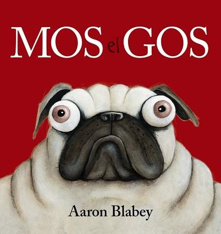 MOS EL GOS | 9788448949617 | BLABEY, AARON | Llibreria Online de Vilafranca del Penedès | Comprar llibres en català