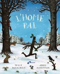 L'HOME PAL | 9788499062815 | DONALDSON, JULIA | Llibreria Online de Vilafranca del Penedès | Comprar llibres en català