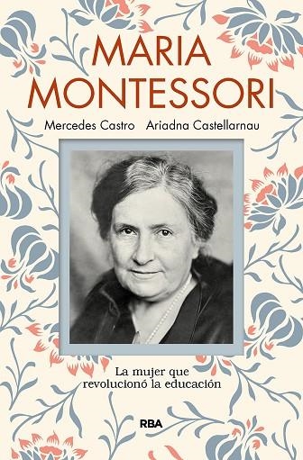 MARÍA MONTESSORI | 9788491873440 | CASTELLARNAU ARIADNA/CASTRO DÍAZ, MERCEDES | Llibreria Online de Vilafranca del Penedès | Comprar llibres en català