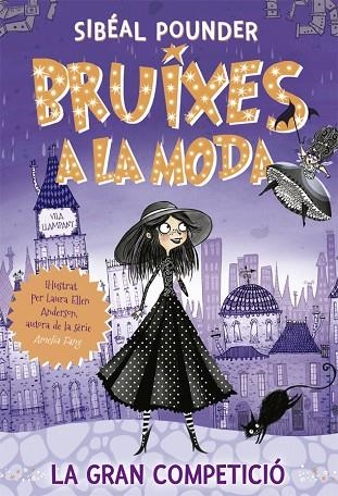 BRUIXES A LA MODA 1. LA GRAN COMPETICIÓ | 9788424665807 | POUNDER, SIBÉAL | Llibreria Online de Vilafranca del Penedès | Comprar llibres en català