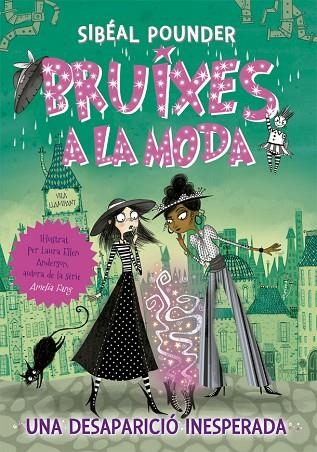 BRUIXES A LA MODA 2. UNA DESAPARICIÓ INESPERADA | 9788424665814 | POUNDER, SIBÉAL | Llibreria Online de Vilafranca del Penedès | Comprar llibres en català