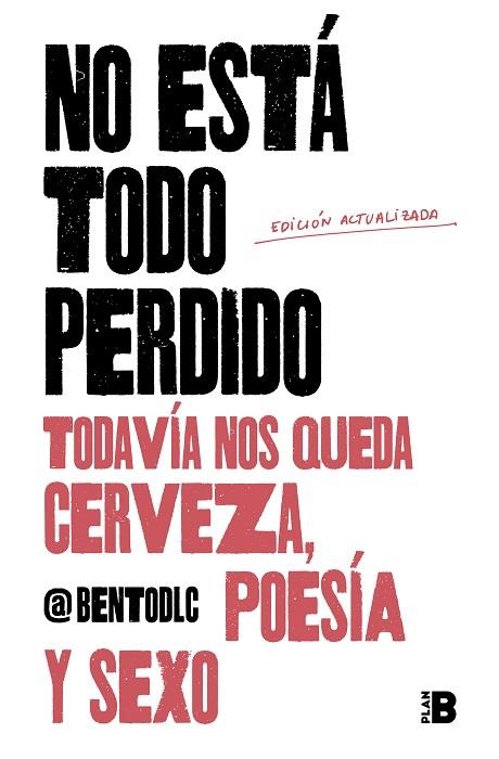 NO ESTÁ TODO PERDIDO; TODAVÍA NOS QUEDA CERVEZA, POESÍA Y SEXO | 9788417809157 | @BENTODLC, | Llibreria Online de Vilafranca del Penedès | Comprar llibres en català