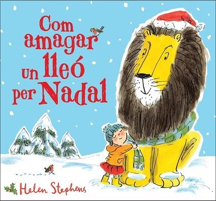 COM AMAGAR UN LLEÓ PER NADAL | 9788448854119 | STEPHENS, HELEN | Llibreria Online de Vilafranca del Penedès | Comprar llibres en català