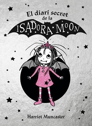 EL DIARI SECRET DE LA ISADORA MOON (LA ISADORA MOON) | 9788420452937 | MUNCASTER, HARRIET | Llibreria Online de Vilafranca del Penedès | Comprar llibres en català