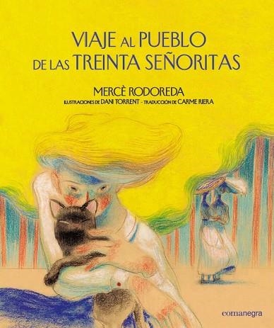 VIAJE AL PUEBLO DE LAS TREINTA SEÑORITAS | 9788418022166 | RODOREDA, MERCÈ | Llibreria L'Odissea - Libreria Online de Vilafranca del Penedès - Comprar libros