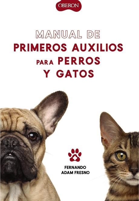 MANUAL DE PRIMEROS AUXILIOS PARA PERROS Y GATOS | 9788441541894 | ADAM FRESNO, FERNANDO | Llibreria Online de Vilafranca del Penedès | Comprar llibres en català