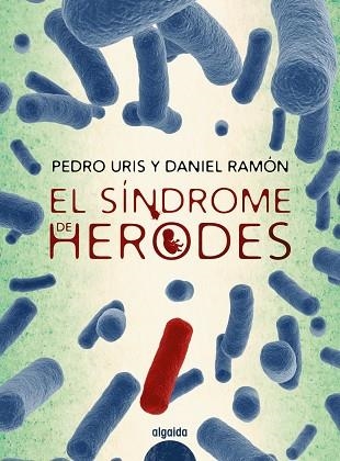 EL SÍNDROME DE HERODES | 9788491891451 | URIS, PEDRO/RAMÓN, DANIEL | Llibreria L'Odissea - Libreria Online de Vilafranca del Penedès - Comprar libros