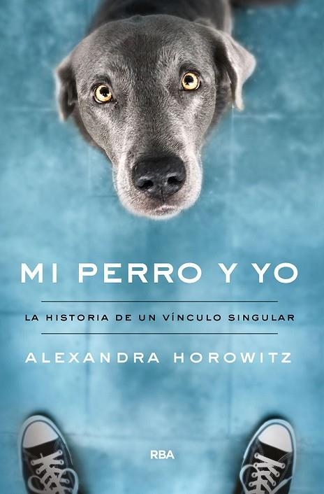 MI PERRO Y YO | 9788491874461 | HOROWITZ ALEXANDRA | Llibreria Online de Vilafranca del Penedès | Comprar llibres en català