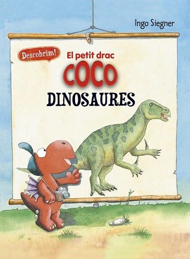 EL PETIT DRAC COCO. DESCOBRIM ELS DINOSAURES | 9788424665722 | SIEGNER, INGO | Llibreria Online de Vilafranca del Penedès | Comprar llibres en català