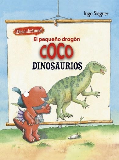 EL PEQUEÑO DRAGÓN COCO. DESCUBRIMOS LOS DINOSAURIOS | 9788424665739 | SIEGNER, INGO | Llibreria Online de Vilafranca del Penedès | Comprar llibres en català