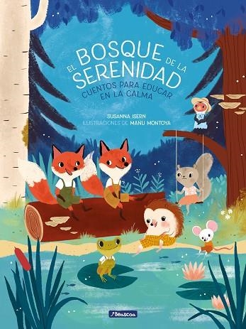 EL BOSQUE DE LA SERENIDAD | 9788448854331 | ISERN, SUSANNA/MONTOYA, MANU | Llibreria Online de Vilafranca del Penedès | Comprar llibres en català