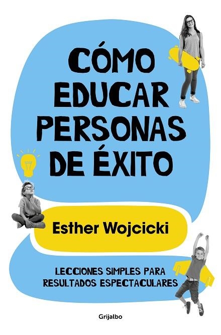 CÓMO EDUCAR PERSONAS DE ÉXITO | 9788425356346 | WOJCICKI, ESTER | Llibreria Online de Vilafranca del Penedès | Comprar llibres en català