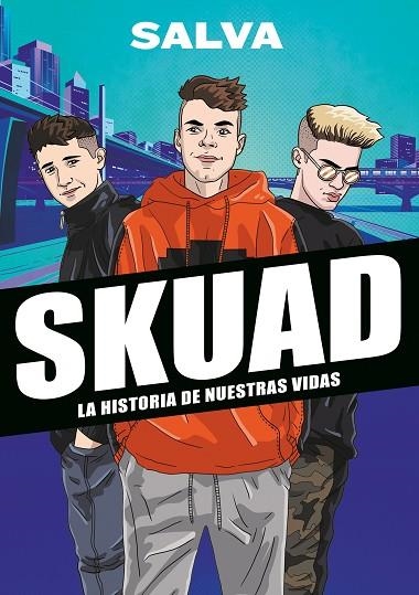 SKUAD. LA HISTORIA DE NUESTRAS VIDAS | 9788417922535 | SALVA | Llibreria Online de Vilafranca del Penedès | Comprar llibres en català