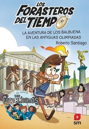 LOS FORASTEROS DEL TIEMPO 8 LA AVENTURA DE LOS BALBUENA EN LAS ANTIGAS OLIMPIADAS | 9788413181783 | SANTIAGO, ROBERTO | Llibreria Online de Vilafranca del Penedès | Comprar llibres en català