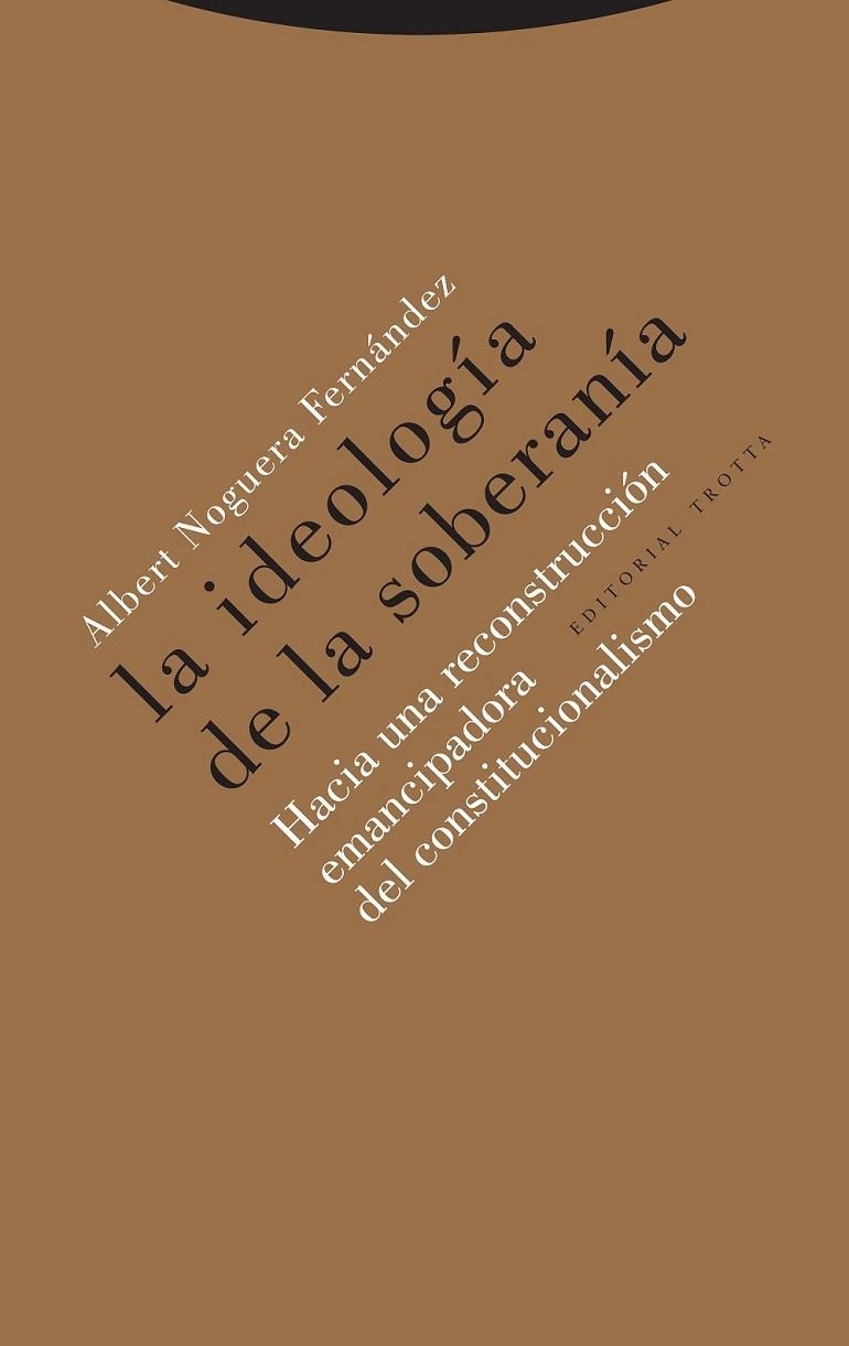 LA IDEOLOGÍA DE LA SOBERANÍA | 9788498798074 | NOGUERA FERNÁNDEZ, ALBERT | Llibreria L'Odissea - Libreria Online de Vilafranca del Penedès - Comprar libros