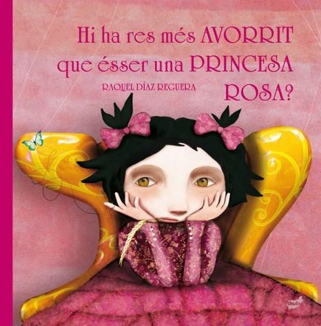 HI HA RES MÉS AVORRIT QUE ÉSSER UNA PRINCESA ROSA? | 9788416817221 | DÍAZ REGUERA, RAQUEL | Llibreria Online de Vilafranca del Penedès | Comprar llibres en català