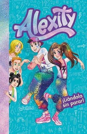 LIÁNDOLA SIN PARAR! (ALEXITY 2) | 9788417736859 | ALEXITY, | Llibreria Online de Vilafranca del Penedès | Comprar llibres en català