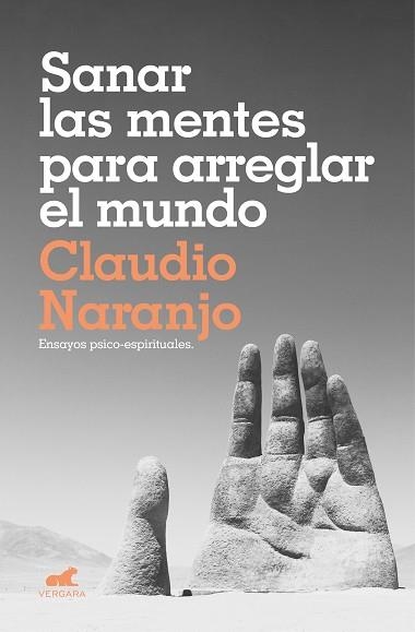 SANAR LAS MENTES PARA ARREGLAR EL MUNDO | 9788417664619 | NARANJO, CLAUDIO | Llibreria Online de Vilafranca del Penedès | Comprar llibres en català