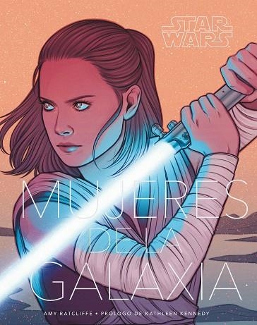 STAR WARS MUJERES DE LA GALAXIA | 9788491740117 | RATCLIFFE, AMY | Llibreria Online de Vilafranca del Penedès | Comprar llibres en català