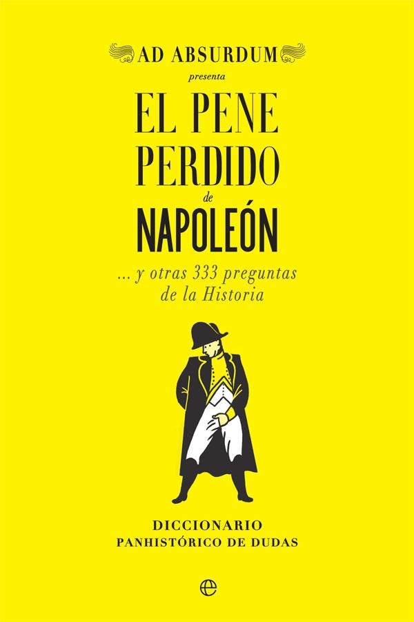 EL PENE PERDIDO DE NAPOLEÓN | 9788491647034 | ABSURDUM, AD | Llibreria Online de Vilafranca del Penedès | Comprar llibres en català