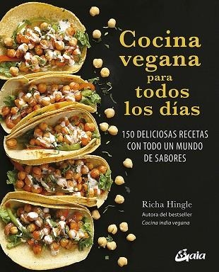 COCINA VEGANA PARA TODOS LOS DÍAS | 9788484457992 | HINGLE, RICHA | Llibreria Online de Vilafranca del Penedès | Comprar llibres en català