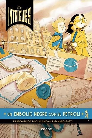 ELS INTRIGUES: UN EMBOLIC NEGRE COM EL PETROLI | 9788468341057 | BACCALARIO, PIERDOMENICO | Llibreria Online de Vilafranca del Penedès | Comprar llibres en català