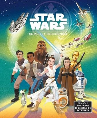 RUMBO A STAR WARS: EL ASCENSO DE SKYWALKER. SOMOS LA RESISTENCIA | 9788408217763 | STAR WARS | Llibreria Online de Vilafranca del Penedès | Comprar llibres en català