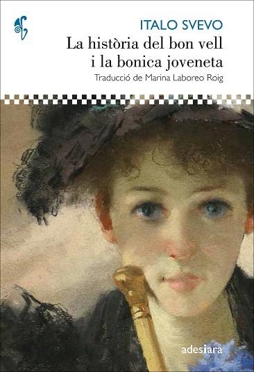 LA HISTÒRIA DEL BON VELL I LA BONICA JOVENETA | 9788416948413 | SVEVO, ITALO | Llibreria Online de Vilafranca del Penedès | Comprar llibres en català