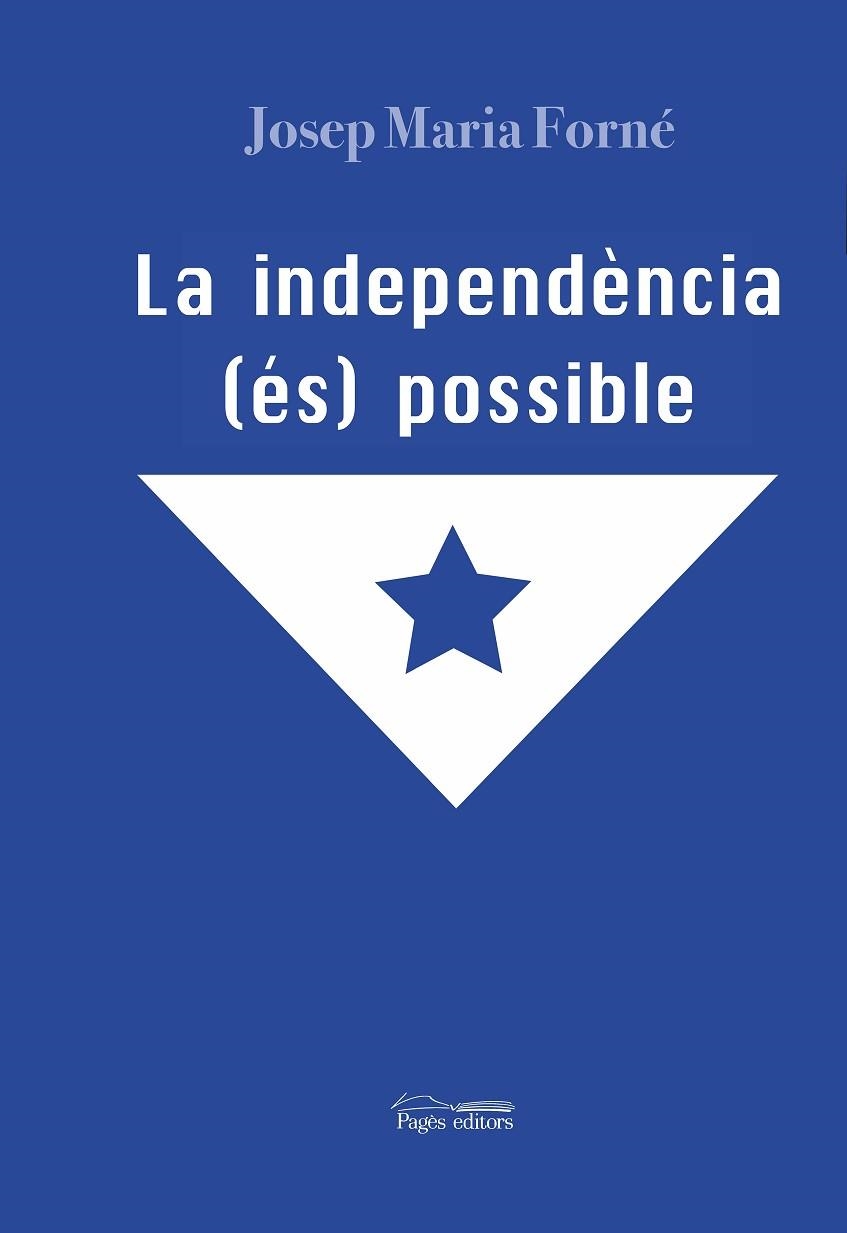 LA INDEPENDÈNCIA (ÉS) POSSIBLE | 9788413031415 | FORNÉ FEBRER, JOSEP MARIA | Llibreria L'Odissea - Libreria Online de Vilafranca del Penedès - Comprar libros