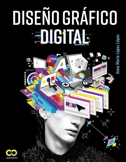 DISEÑO GRÁFICO DIGITAL | 9788441541290 | LÓPEZ LÓPEZ, ANNA MARÍA | Llibreria L'Odissea - Libreria Online de Vilafranca del Penedès - Comprar libros