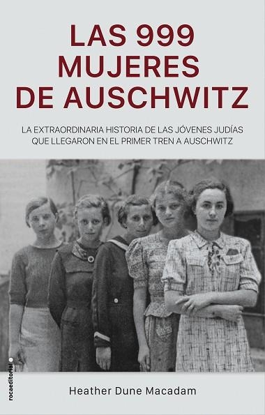 LAS 999 MUJERES DE AUSCHWITZ | 9788417805227 | DUNE MACADAM, HEATHER | Llibreria Online de Vilafranca del Penedès | Comprar llibres en català