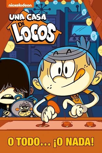 O TODO... ¡O NADA! (UNA CASA DE LOCOS) | 9788448854386 | NICKELODEON, | Llibreria Online de Vilafranca del Penedès | Comprar llibres en català