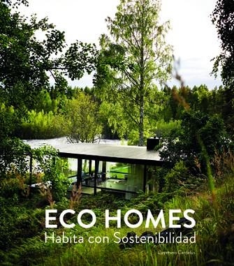 ECO HOMES. HABITA CON SOSTENIBILIDAD | 9788417557126 | CAYETANO CARDELÚS | Llibreria Online de Vilafranca del Penedès | Comprar llibres en català