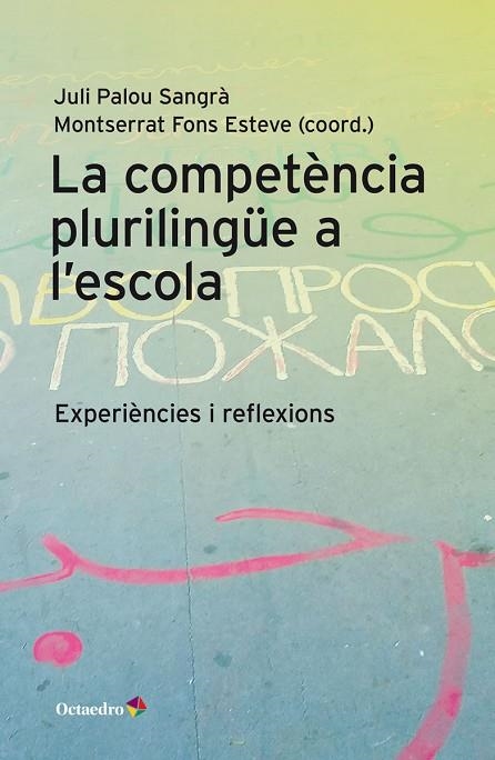 LA COMPETÈNCIA PLURILINGÜE A L'ESCOLA | 9788417667955 | PALOU SANGRÀ, JULI/FONS ESTEVE, MONTSERRAT | Llibreria Online de Vilafranca del Penedès | Comprar llibres en català