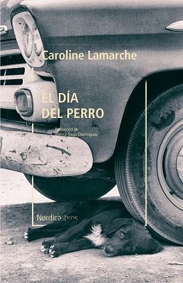 EL DÍA DEL PERRO | 9788418067181 | CAROLINE LAMARCHE | Llibreria Online de Vilafranca del Penedès | Comprar llibres en català