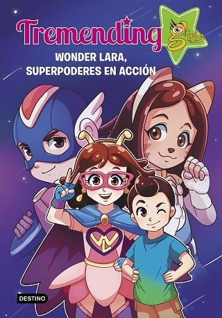 TREMENDIG GIRLS 2 WONDER LARA SUPERPODERES EN ACCIÓN | 9788408221937 | TREMENDING GIRLS FACTORY | Llibreria Online de Vilafranca del Penedès | Comprar llibres en català