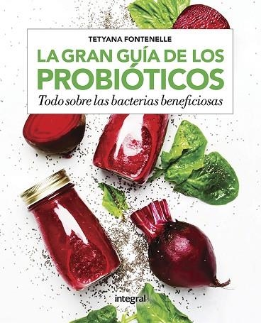 LA GRAN GUÍA DE LOS PROBIÓTICOS | 9788491181255 | FONTENELLE TETYANA | Llibreria Online de Vilafranca del Penedès | Comprar llibres en català