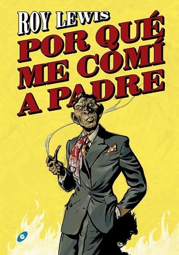 POR QUÉ ME COMÍ A PADRE | 9788417507305 | LEWIS, ROY | Llibreria Online de Vilafranca del Penedès | Comprar llibres en català