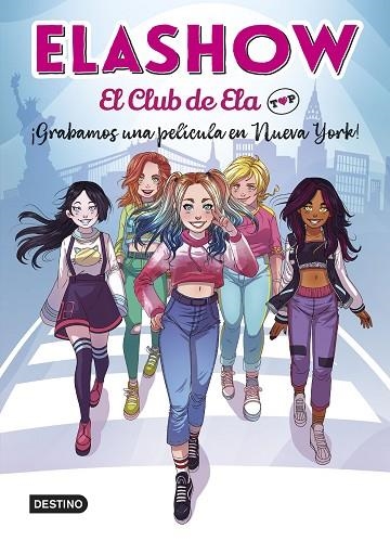 ELASHOW. EL CLUB DE ELA TOP 1. ¡GRABAMOS UNA PELÍCULA EN NUEVA YORK! | 9788408221906 | ELAIA MARTÍNEZ | Llibreria Online de Vilafranca del Penedès | Comprar llibres en català