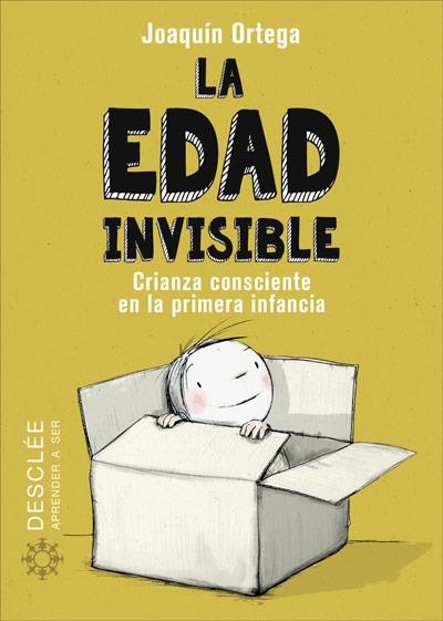 LA EDAD INVISIBLE. CRIANZA CONSCIENTE EN LA PRIMERA INFANCIA | 9788433030788 | ORTEGA HERRANZ, JOAQUÍN | Llibreria Online de Vilafranca del Penedès | Comprar llibres en català