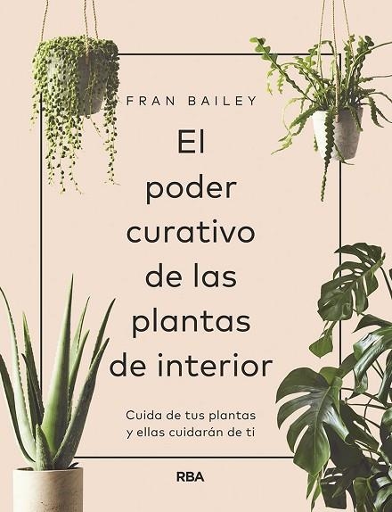 EL PODER CURATIVO DE LAS PLANTAS DE INTERIOR | 9788491872641 | BAILEY FRAN | Llibreria Online de Vilafranca del Penedès | Comprar llibres en català