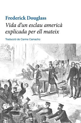 VIDA D'UN ESCLAU AMERICÀ EXPLICADA PER ELL MATEIX | 9788412143003 | DOUGLASS, FREDERICK | Llibreria Online de Vilafranca del Penedès | Comprar llibres en català