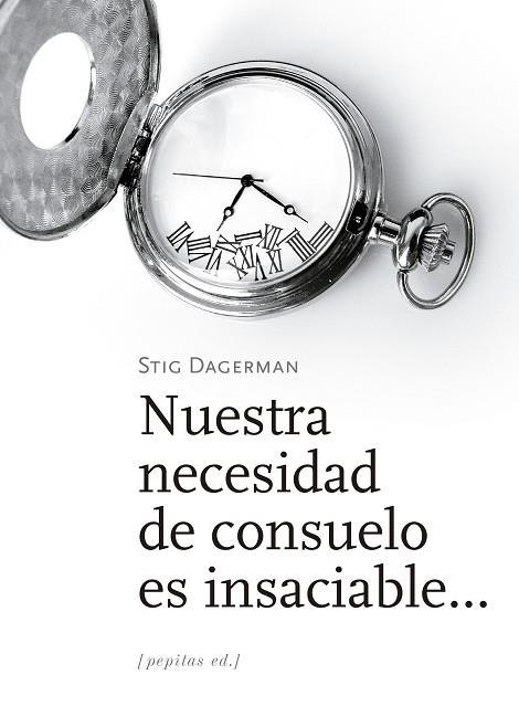 NUESTRA NECESIDAD DE CONSUELO ES INSACIABLE... | 9788417386535 | DAGERMAN, STIG | Llibreria L'Odissea - Libreria Online de Vilafranca del Penedès - Comprar libros