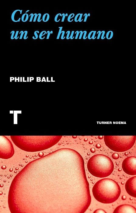 CÓMO CREAR UN SER HUMANO | 9788417866068 | BALL, PHILIP | Llibreria L'Odissea - Libreria Online de Vilafranca del Penedès - Comprar libros