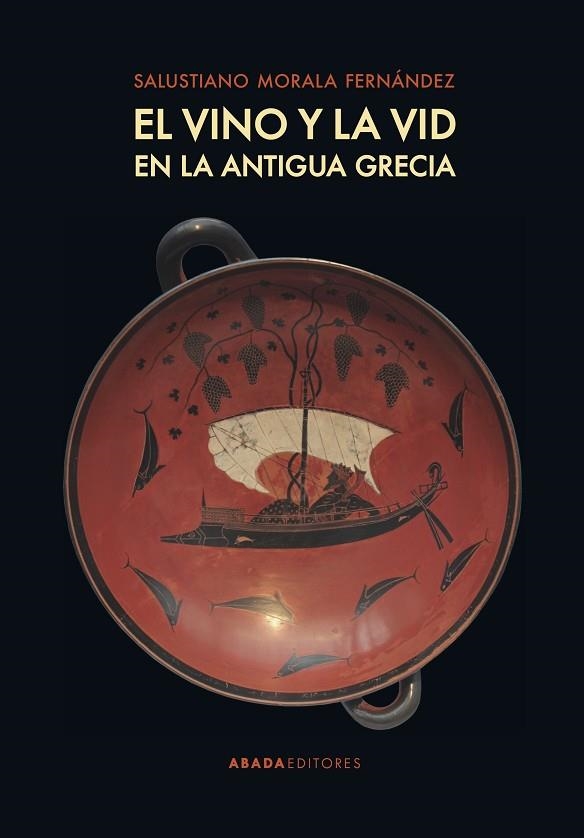 EL VINO Y LA VID EN LA ANTIGUA GRECIA | 9788417301491 | MORALA FERNÁNDEZ, SALUSTIANO | Llibreria Online de Vilafranca del Penedès | Comprar llibres en català