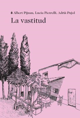 LA VASTITUD | 9788412077261 | PIJUAN, ALBERT / PIETRELLI, LUCIA / PUJOL, ADRIA | Llibreria Online de Vilafranca del Penedès | Comprar llibres en català