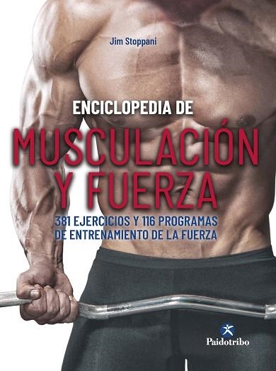 ENCICLOPEDIA DE MUSCULACIÓN Y FUERZA. 381 EJERCICIOS Y 116 PROGRAMAS DE ENTRENAM | 9788499107646 | STOPPANI, JIM | Llibreria Online de Vilafranca del Penedès | Comprar llibres en català