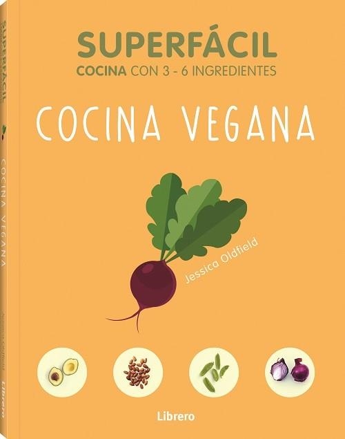 SUPERFACIL COCINA VEGANA | 9789463594103 | OLFIELD A, JESSICA | Llibreria Online de Vilafranca del Penedès | Comprar llibres en català